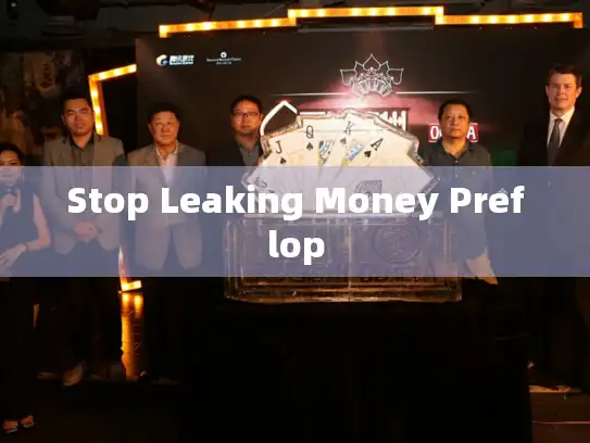 Stop Leaking Money Preflop
