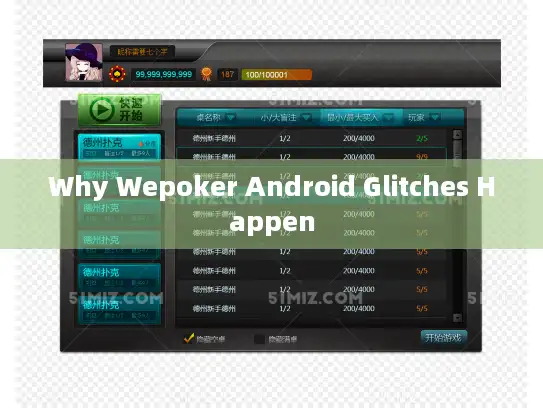 Why Wepoker Android Glitches Happen